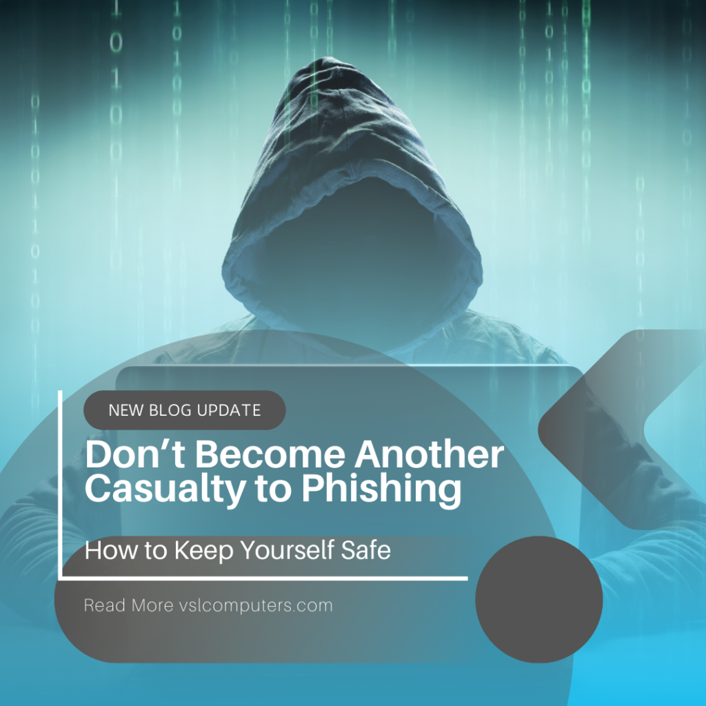 Don’t  Become Another Casualty to Phishing