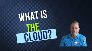 What is the cloud?